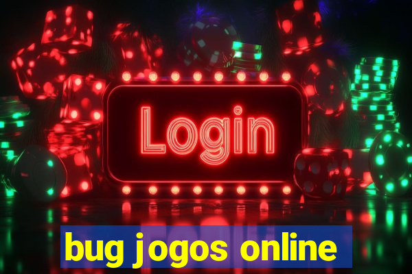 bug jogos online